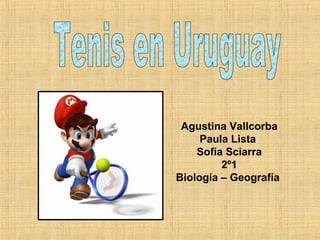 Agustina Vallcorba
     Paula Lista
    Sofía Sciarra
         2º1
Biología – Geografía
 
