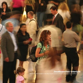 Jaudinančios istorijos
Norėdami sužinoti daugiau ir rasti idėjų mokymui apsilankykite www.geography.org.uk/adifferentview
 