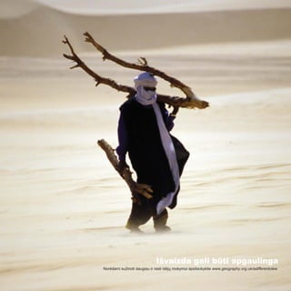 Išvaizda gali būti apgaulinga
Norėdami sužinoti daugiau ir rasti idėjų mokymui apsilankykite www.geography.org.uk/adifferentview
 