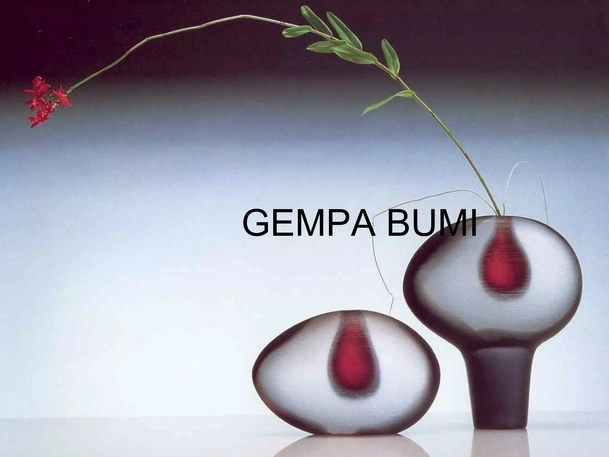 GEMPA BUMI 
 