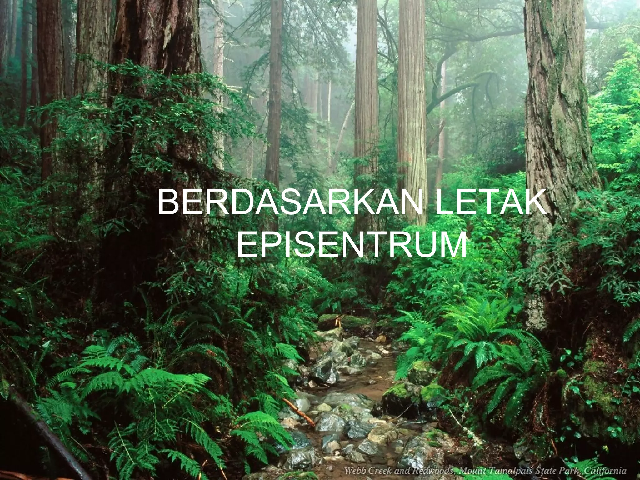 BERDASARKAN LETAK 
EPISENTRUM 
 