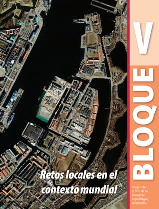 Retoslocalesenel
contextomundial
V
BLOQUE
Imagen del
centro de la
ciudad de
Copenhague,
Dinamarca.
AB-GEO-6-P-146-183_2014_2015 2.indd 147 17/02/14 16:45
 