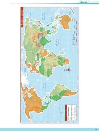 30˚
30˚
45˚
45˚
15˚
0˚
15˚
60˚
75˚
60˚90˚120˚150˚30˚60˚90˚120˚150˚180˚30˚0˚
Océano
Atlántico
Océano
Índico
Océano
Pacíﬁco
Océano
Pacíﬁco
MardelSur
deChina
Marde
Ojotsk
Mar
Mediterráneo
Golfode
México
Golfode
Alaska
MarCaribe
MardeBering
MardeBeaufort
Marde
Noruega
Bahía
Bafﬁn
Mardel
Labrador
Marde
Arabia
Bahíade
Hudson
Mar
deCoral
Marde
Tasmania
N
01500300045006000km
Escala1:125000000
Simbología
Paísesreceptores
Regionesexpulsoras
Rutasmigratorias
Rutasmigratorias
Anexo
191
AB-GEO-6-P-184-200_2014_2015.indd 191 20/02/14 13:26
 