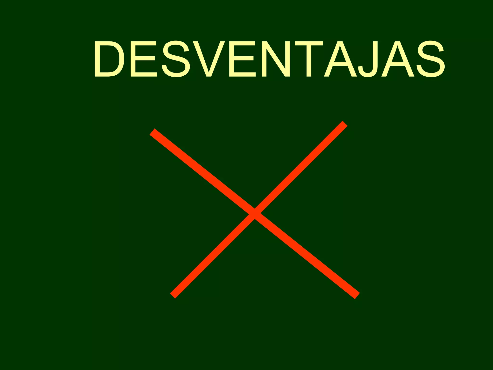 DESVENTAJAS 