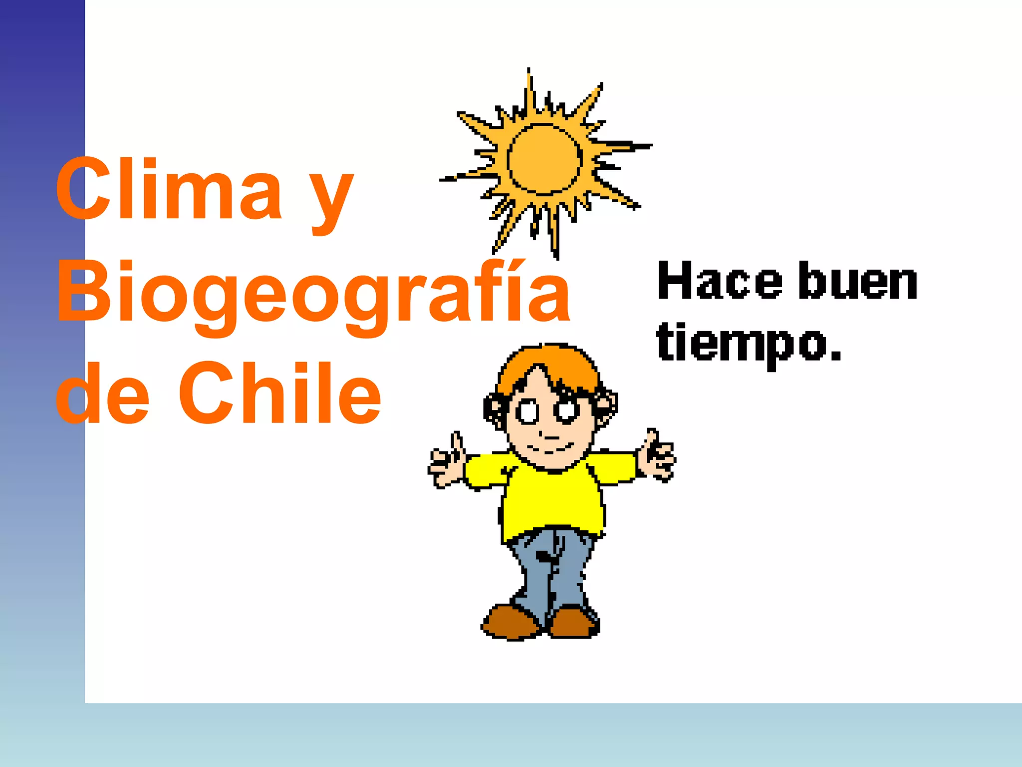 Clima y  Biogeografía  de Chile 