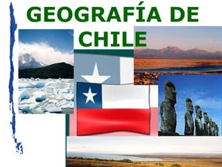 GEOGRAFÍA DE CHILE 