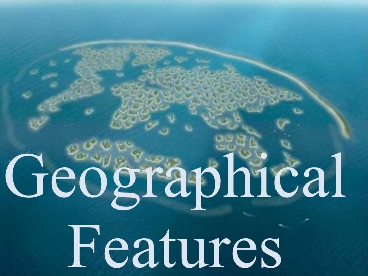 geographical features geographic features