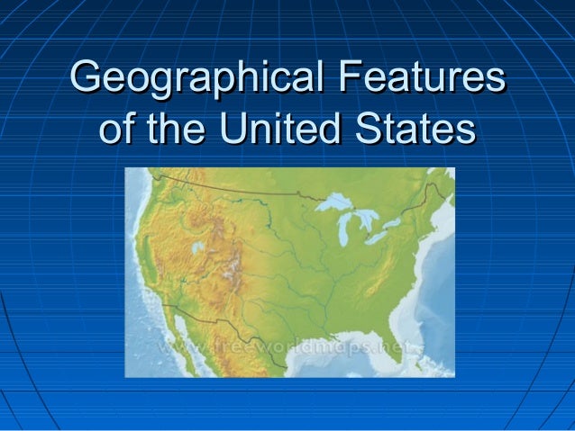 Geographical Features Of The United States