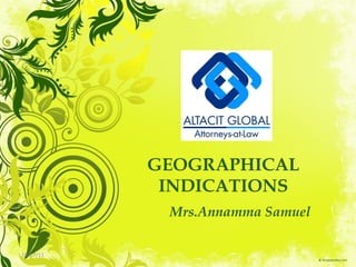 GEOGRAPHICAL INDICATIONS Mrs.Annamma Samuel 10/07/11 