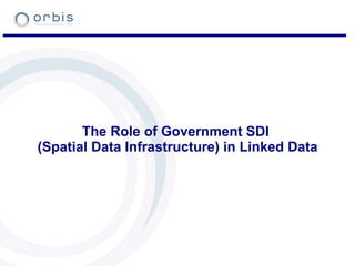 The Role of Government SDI  (Spatial Data Infrastructure) in Linked Data 