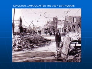 KINGSTON, JAMAICA AFTER THE 1907 EARTHQUAKE
 