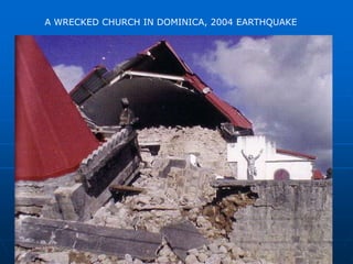 A WRECKED CHURCH IN DOMINICA, 2004 EARTHQUAKE
 