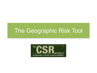 The Geographic Risk Tool
 