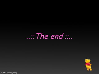 ..:: The end  ::.. © 2007 kiyoshi_penny 