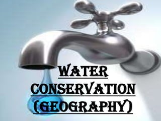 WATER
CONSERVATION
(GEOGRAPHY)

 