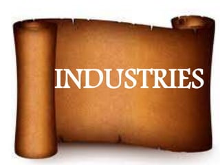 INDUSTRIES
 