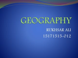 RUKHSAR ALI
15171515-012
 