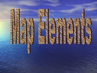 Map Elements  