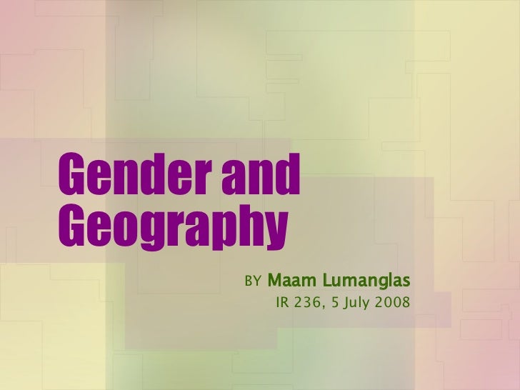 Gender and Geography