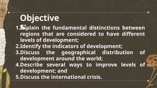 GEOGRAPHY-OF-DEVELOPMENT-GROUP-1.pptx.... | PPTX