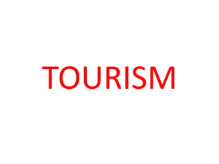 TOURISM
 