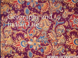 Geography and
Indian Life
  {
 