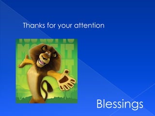 Thanks for your attention




                      Blessings
 