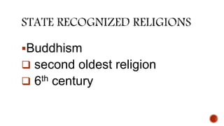 Buddhism
 second oldest religion
 6th century
 