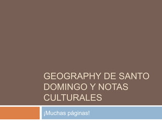 Geography de Santo Domingo y NotasCulturales ¡Muchaspáginas! 