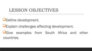 GEOGRAPHY GRADE 11 DEVELOPMENT ISSUES AND CHALLENGES.pptx