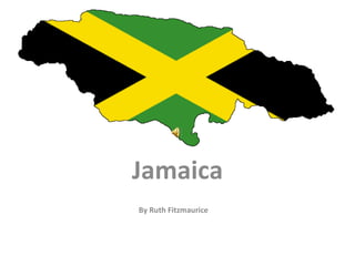 Jamaica By Ruth Fitzmaurice  