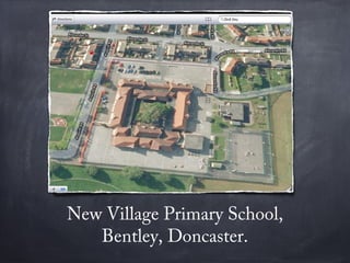 New Village Primary School,
   Bentley, Doncaster.
 