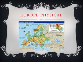EUROPE PHYSICAL
 