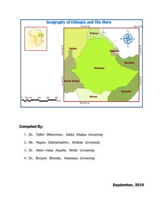 Compiled By:
1. Dr. Teferi Mekonnen, Addis Ababa University
2. Mr. Nigatu Gebremedhin, Wolkite University
3. Dr. Alem-meta Assefa, Wollo University
4. Dr. Binyam Moreda, Hawassa University
September, 2019
 