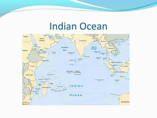 Indian Ocean 
 