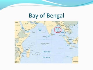 Bay of Bengal 
 