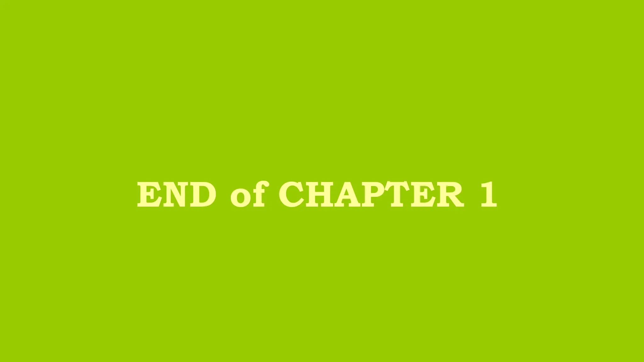 END of CHAPTER 1
 
