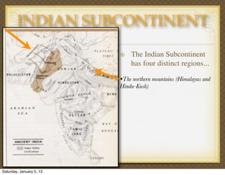INDIAN SUBCONTINENT
                              The Indian Subcontinent
                              has four distinct ...