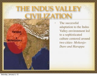 THE INDUS VALLEY
                     CIVILIZATION
                            •   The successful
                        ...