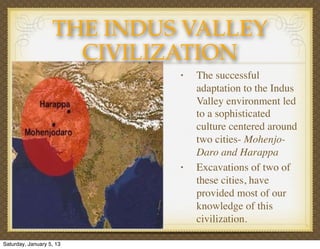 THE INDUS VALLEY
                     CIVILIZATION
                            •   The successful
                        ...