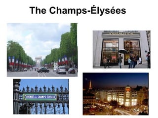 The Champs-Élysées
 