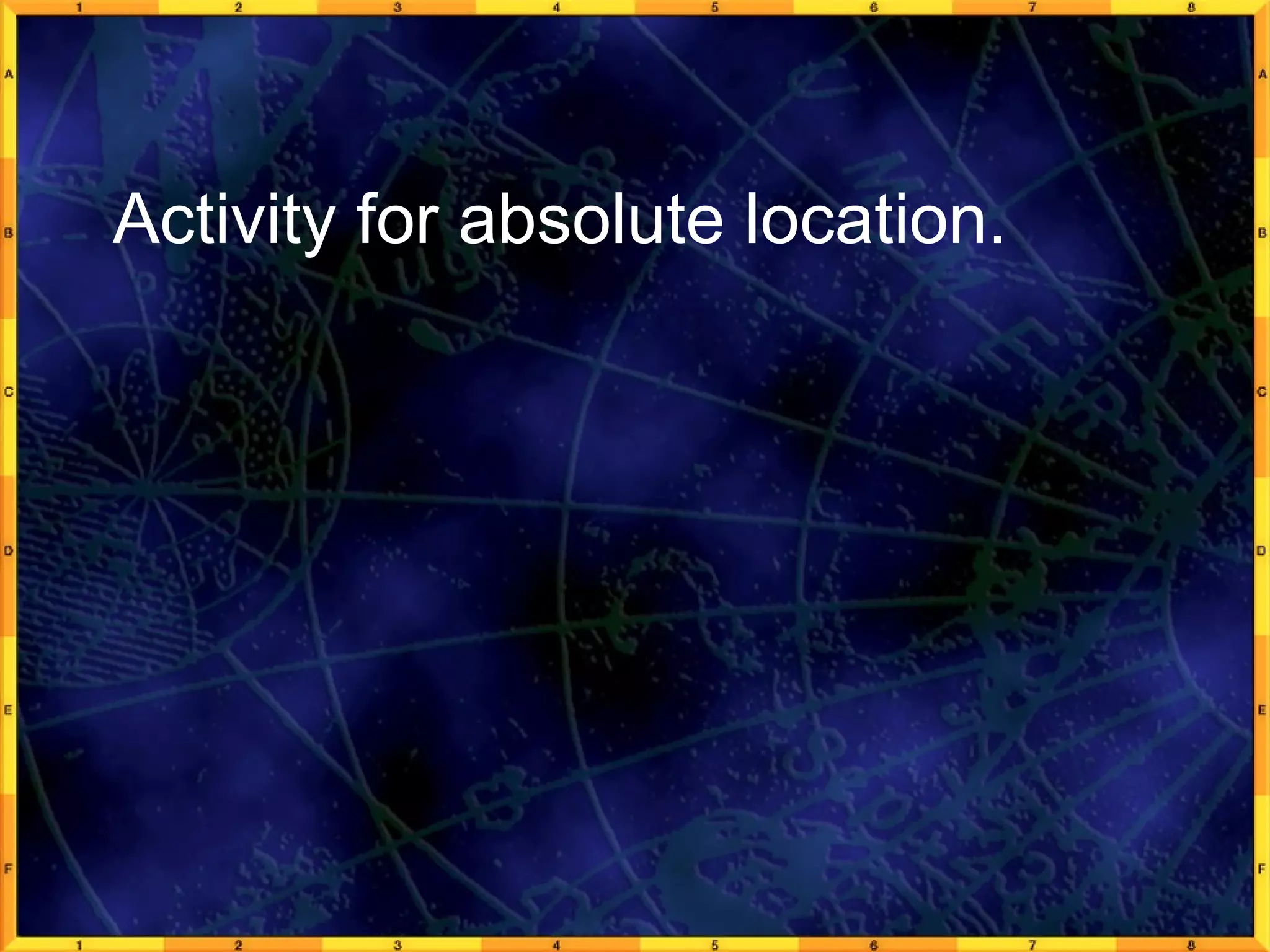 Activity for absolute location. 