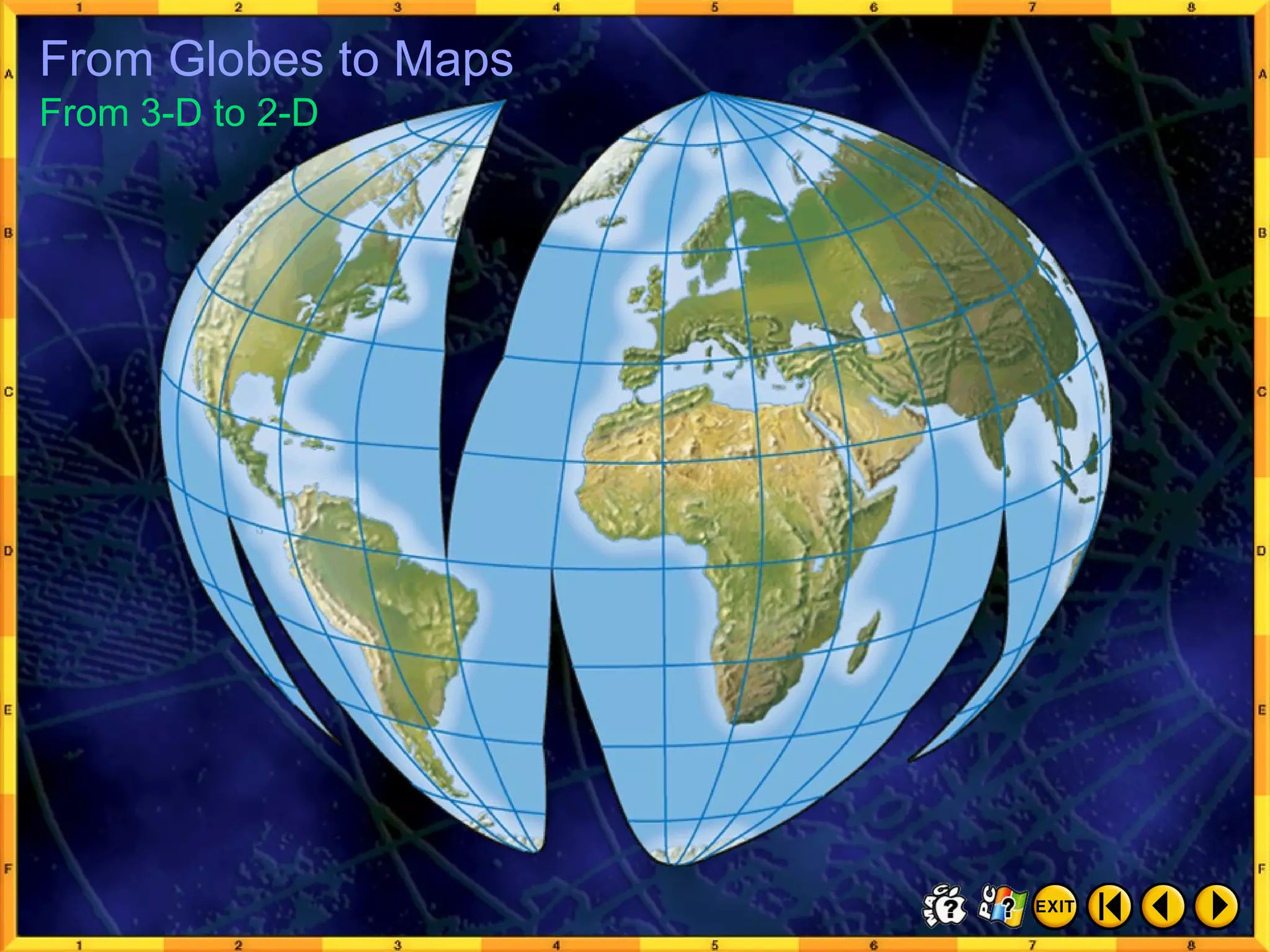 From Globes to Maps 3 From Globes to Maps From 3-D to 2-D 
