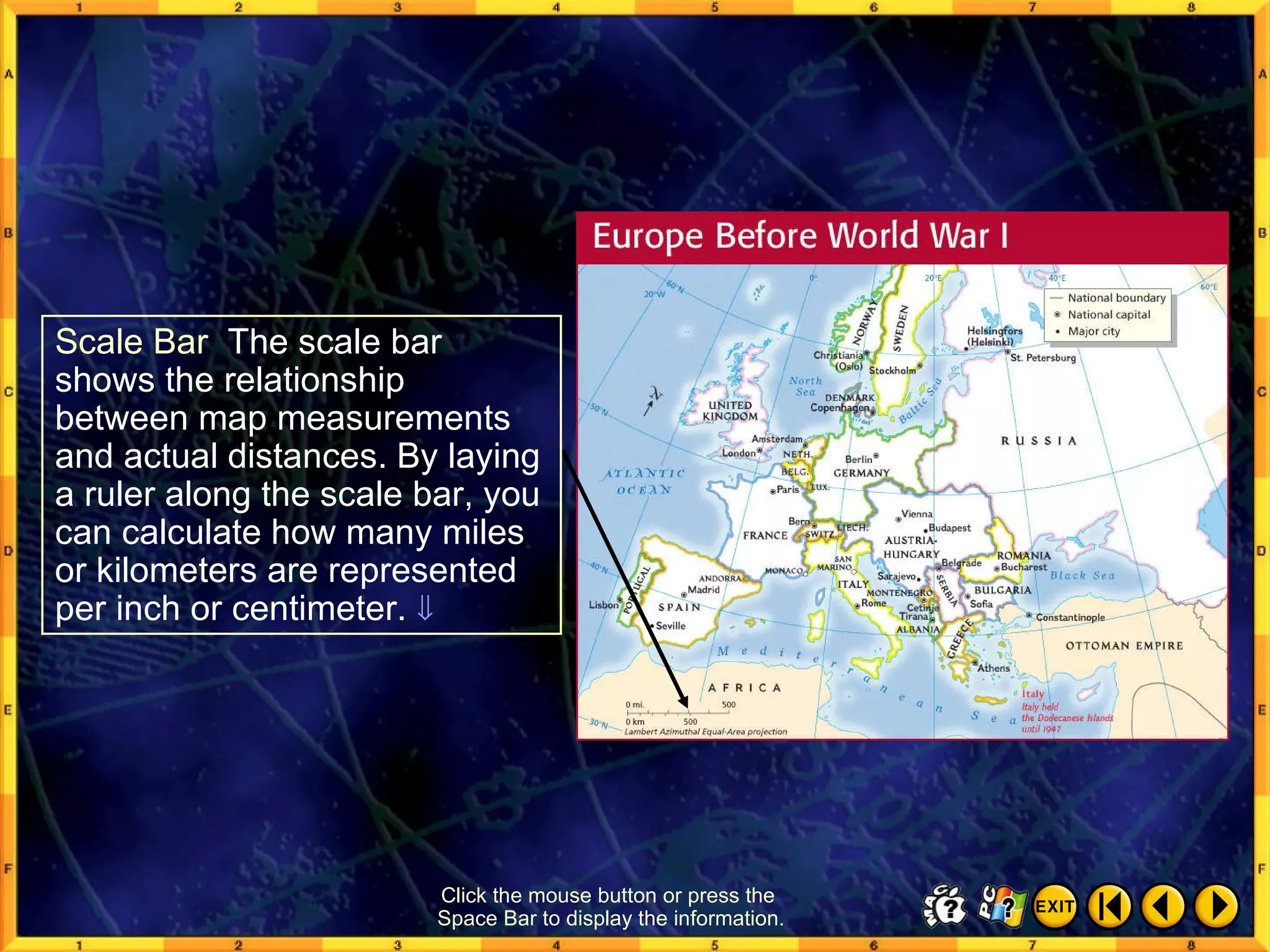 Reading a Map 6 Click the mouse button or press the  Space Bar to display the information. Scale Bar  The scale bar shows the relationship between map measurements and actual distances. By laying a ruler along the scale bar, you can calculate how many miles or kilometers are represented per inch or centimeter.   
