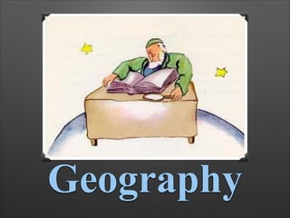 Geography

 
