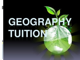 GEOGRAPHY
TUITION
 