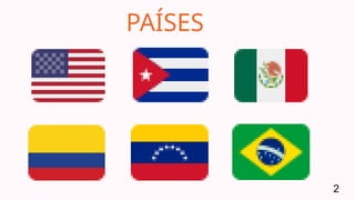 PAÍSES
2
 