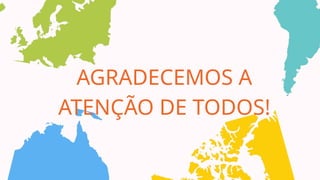 AGRADECEMOS A
ATENÇÃO DE TODOS!
 