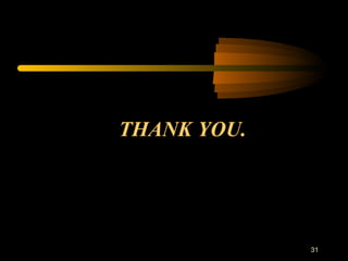 THANK YOU.
31
 