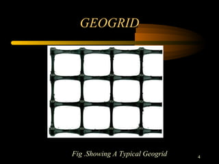 4
GEOGRID
Fig .Showing A Typical Geogrid
 